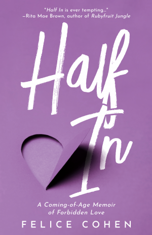 Cover of Half In: A Coming-of-Age Memoir of Forbidden Love