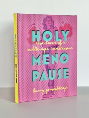 Cover of Holy Menopause: Adventures of a Middle-Aged Superheroine