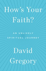 Cover of How's Your Faith?: An Unlikely Spiritual Journey