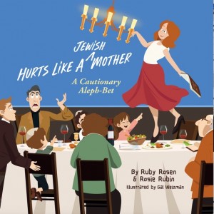 Cover of Hurts Like A Jewish Mother: A Cautionary Aleph-Bet