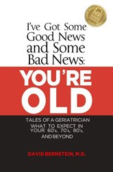 Cover of I've Got Some Good News and Some Bad News: YOU'RE OLD