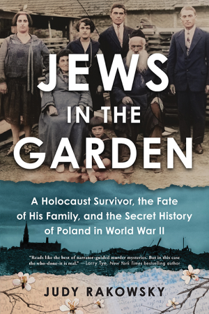 Cover of Jews in the Garden: A Holocaust Survivor, the Fate of His Family, and the Secret History of Poland in World War II
