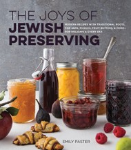 Cover of The Joys of Jewish Preserving: Modern Recipes with Traditional Roots, for Jams, Pickles, Fruit Butters, and More--for Holidays and Every Day