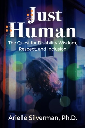 Cover of Just Human: The Quest for Disability Wisdom, Respect, and Inclusion