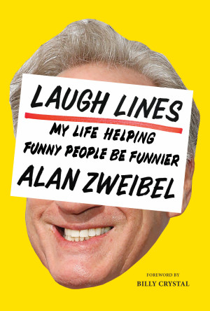 Cover of Laugh Lines: My Life Helping Funny People Be Funnier