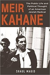 Cover of Meir Kahane: The Public Life and Political Thought of an American Jewish Radical