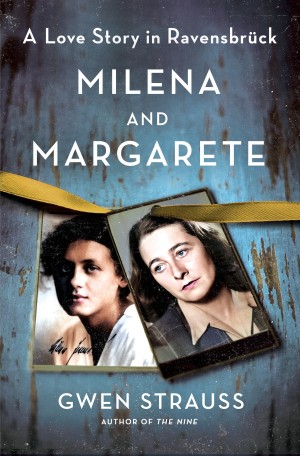 Cover of Milena and Margarete: A Love Story in Ravensbrück
