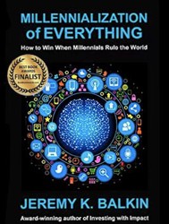 Cover of Millennialization of Everything: How to Win When Millennials Rule the World