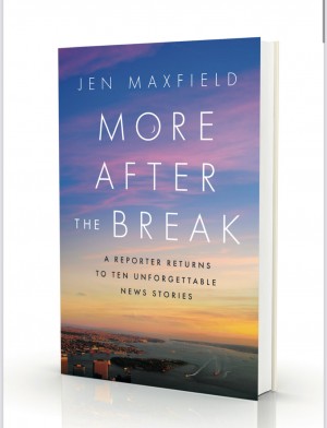 Cover of More After the Break: A Reporter Returns to Ten Unforgettable News Stories