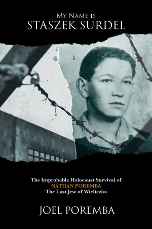 Cover of My Name is Staszek Surdel: The Improbable Holocaust Survival of Nathan Poremba, The Last Jew of Wieliczka