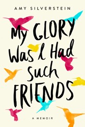 Cover of My Glory Was I Had Such Friends