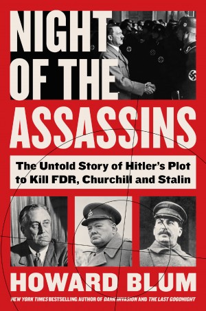 Cover of Night of the Assassins: The Untold Story of Hitler's Plot to Kill FDR, Churchill, and Stalin