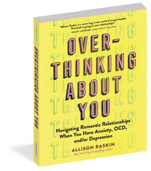 Cover of Overthinking About You: Navigating Romantic Relationships When You Have Anxiety, OCD, and/or Depression