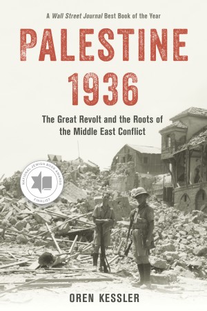 Palestine 1936: The Great Revolt and the Roots of the Middle East ...