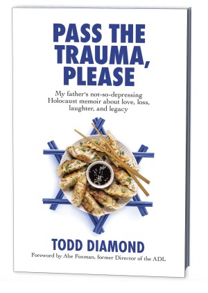 Cover of Pass The Trauma, Please: My father's Not-So-Depressing Holocaust Memoir About Love, Loss, Laughter, and Legacy