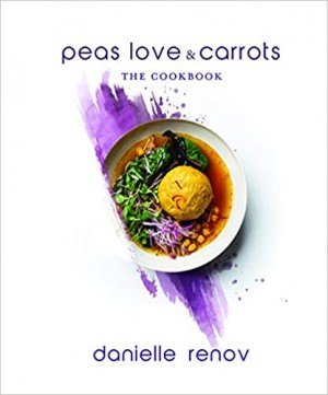 Cover of Peas, Love & Carrots: The Cookbook