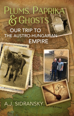 Cover of Plums, Paprika & Ghosts: Our Trip to the Austro-Hungarian Empire