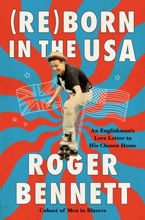 Cover of Reborn in the USA: An Englishman's Love Letter to His Chosen Home