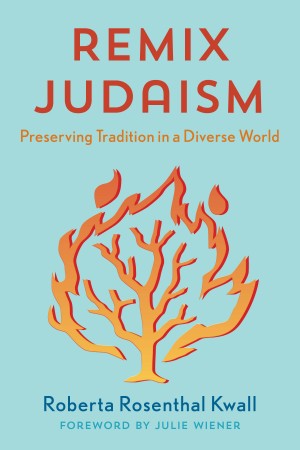 Cover of Remix Judaism: Preserving Tradition in a Diverse World