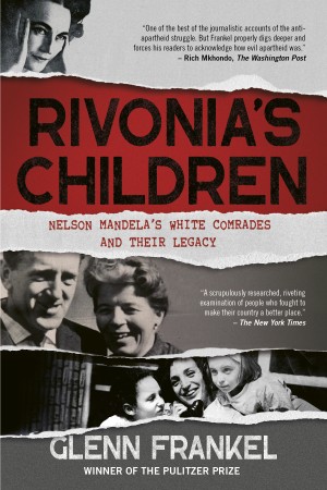 Cover of Rivonia's Children: Nelson Mandela's White Comrades and Their Legacy