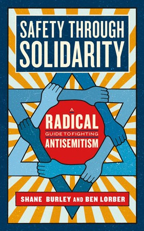 Cover of Safety Through Solidarity: A Radical Guide for Fighting Antisemitism