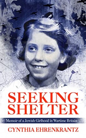 Cover of Seeking Shelter: Memoir of a Jewish Girlhood in Wartime Britain