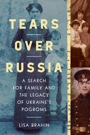 Cover of Tears Over Russia: A Search for Family and the Legacy of Ukraine's Pogroms