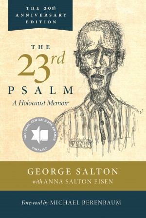 Cover of The 23rd Psalm: A Holocaust Memoir, The Twentieth Anniversary Edition