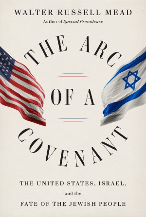 Cover of The Arc of a Covenant: The United States, Israel, and the Fate of the Jewish People