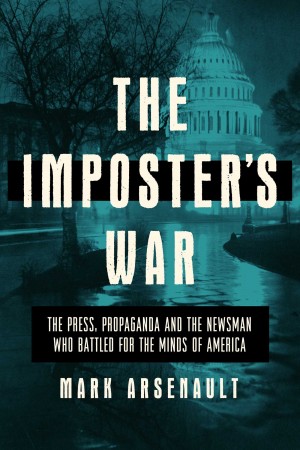 Cover of The Imposter's War: The Press, Propaganda, and the Newsman who Battled for the Minds of America