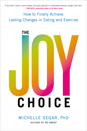 Cover of The Joy Choice: How to Finally Achieve Lasting Changes in Eating and Exercise