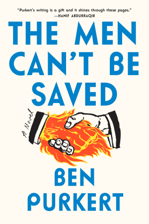 Cover of The Men Can't Be Saved: A Novel