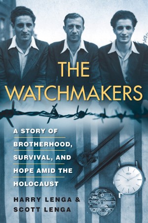 Cover of The Watchmakers: A Story of Brotherhood, Hope, and Survival During the Holocaust