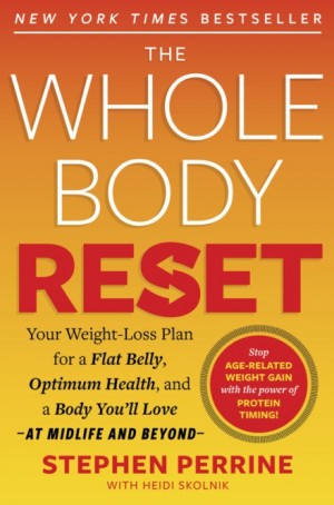 Cover of The Whole Body Reset: The Whole Body Reset: Your Weight-Loss Plan for a Flat Belly, Optimum Health & a Body You'll Love—at Midlife and Beyond