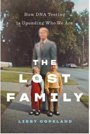 Cover of The Lost Family: How DNA Testing is Upending Who We Are