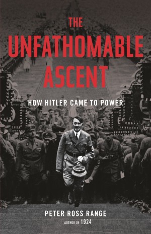 Cover of The Unfathomable Ascent: How Hitler Came to Power