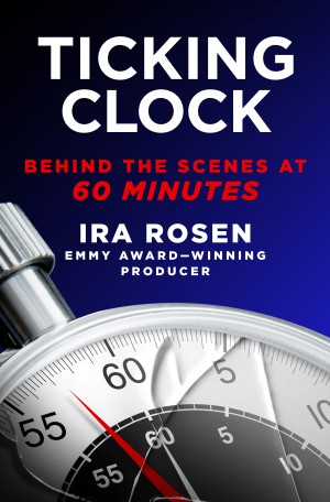 Cover of Ticking Clock: Behind the Scenes at 60 Minutes