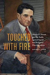 Cover of Touched with Fire: Morris B. Abram and the Battle against Racial and Religious Discrimination
