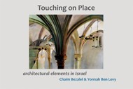 Cover of Touching on Place: Architectural Elements in Israel