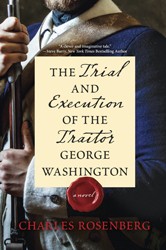 Cover of The Trial and Execution of the Traitor George Washington