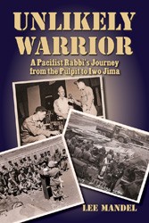 Cover of Unlikely Warrior: A Pacifist Rabbi's Journey from the Pulpit to Iwo Jim