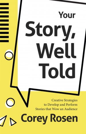 Cover of Your Story, Well Told: Creative Strategies to Develop and Perform Stories that Wow an Audience