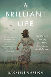 Cover of A Brilliant Life: My Mother's Inspiring True Story of Surviving the Holocaust