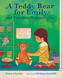 Cover of A Teddy Bear for Emily--And President Roosevelt, Too
