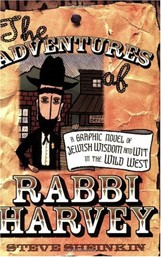 Cover of The Adventures of Rabbi Harvey: A Graphic Novel of Jewish Wisdom and Wit in the Wild West