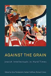 Cover of Against the Grain: Jewish Intellectuals in Hard Times