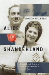 Cover of Alice in Shandehland: Scandal and Scorn in the Edelson/Horwitz Murder Case
