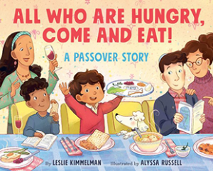 Cover of All Who Are Hungry, Come and Eat!: A Passover Story
