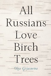 Cover of All Russians Love Birch Trees