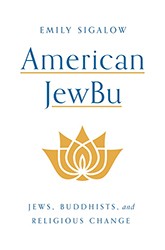 Cover of American JewBu: Jews, Buddhists, and Religious Change